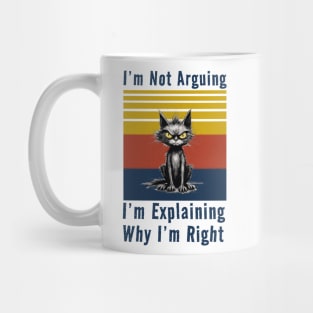 I'm Not Arguing Mug